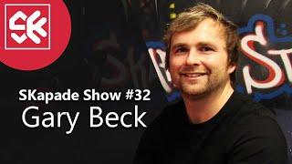 Gary Beck - SKapade Show #32 with Stephen Kirkwood & Steven Galloni