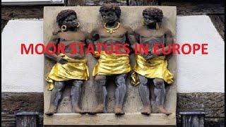 PT.2 MOOR,MOHR (BLACK) STATUES IN EUROPE. 'REAL BLACK HISTORY'