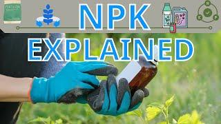 Introduction to NPK! [Nitrogen / Phosphorus / Potassium]