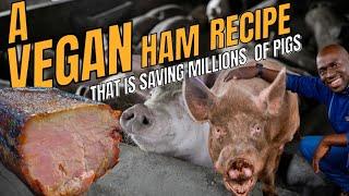 How Vegan Ham Recipe Can Save Millions Of Pigs- A Recipe With A Heart