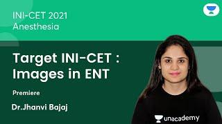Target INI-CET : Images in ENT | Let's Crack NEET PG | Dr.Jhanvi Bajaj