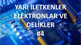 Yarı İletkenler, Elektronlar ve Delikler - #4