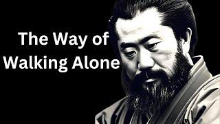 The Way of Walking Alone: Full story about 21 Principles For Life by Miyamoto Musashi Dokkodo