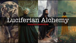 Luciferian Alchemy: Complete Audiobook