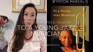 To a Young Jazz Musician by Wynton Marsalis Book Review