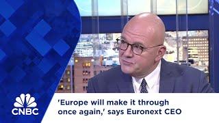 'Europe will make it through once again,' says Euronext CEO