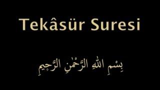 TEKASÜR SURESİ EZBERLE (HER AYET ON TEKRAR)