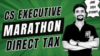 Direct Tax Marathon for CS Executive | Income Tax Revision in English | ArivuPro