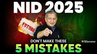 Top 5 Mistakes to Avoid in NID 2025 Preparation ️| Must-Know Do's & Don'ts! 