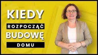 KIEDY NAJLEPIEJ ZACZĄĆ BUDOWĘ? CITYPROJEKT Izabela Siwik