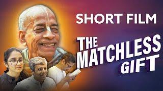 The Matchless Gift | Hindi Short Film | Srila Prabhupada