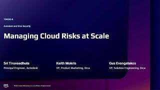 AWS re:Inforce 2025 - Managing cloud risks at scale with Autodesk & Orca Security (TDR202)