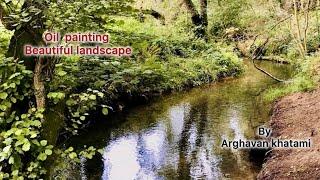 Easy Techniques to Paint Realistic River Landscape in Oil || by Arghavan Khatami