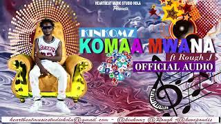 KINKOMZ   KOMAA MWANA FT ROUGH J OFFICIAL AUDIO