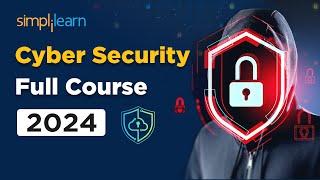 Cyber Security Full Course 2024 | Cyber Security Course Training For Beginners 2024 | Simplilearn