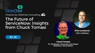 GlideChat Ep 62: The Future of ServiceNow: Insights from Chuck Tomasi