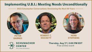 Implementing Universal Basic Income: Meeting Needs Unconditionally | Schumacher Conversations