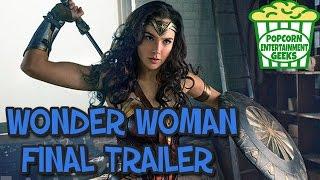 FINAL WONDER WOMAN TRAILER + IMPORTANCE OF MOIVE - Popcorn Entertainment