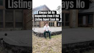 Always Get An Inspection Even if The Listing Agent Says No