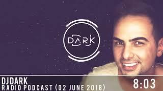 Dj Dark @ Radio Podcast (02 June 2018)