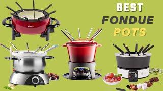 Fondue Pots | Best Fondue Pot Dinners at Home