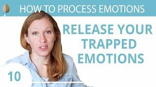 How to Release Emotions Trapped in Your Body 10/30 How to Process Emotions Like Trauma and Anxiety