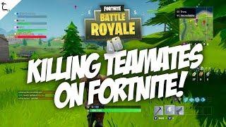 KILLING TEAMMATES ON FORTNITE! TROLLING ON BATTLE ROYALE! (HILARIOUS REACTIONS!)