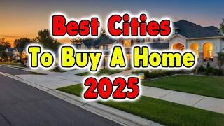 Top 10 Cities To Buy A House in 2025