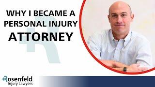 Why I Became a Personal Injury Attorney | Jonathan Rosenfeld | Chicago Lawyers