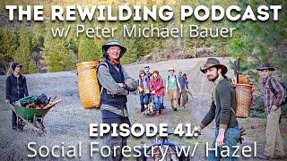 Social Forestry w/ Hazel - The Rewilding Podcast Episode