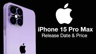 iPhone 15 Pro Max Release Date and Price – FOUR CAMERAS!!