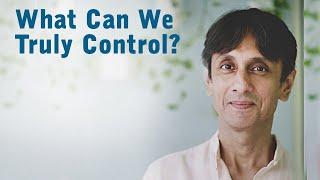What Can We Truly Control? | Gautam Sachdeva