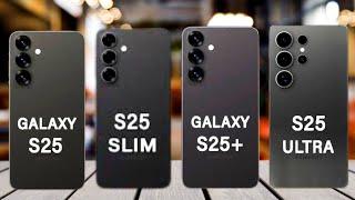 Samsung S25 Ultra vs Samsung S25 Plus vs Samsung S25 Slim vs Samsung S25