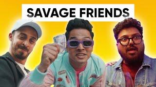 Savage Friends | Ft @MacMacha  | Jordindian