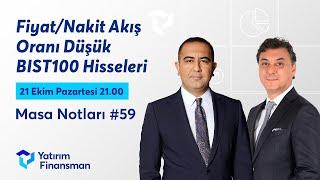 Masa Notları #59 I Fiyat/Nakit Akış Oranı Düşük BIST100 Hisseleri