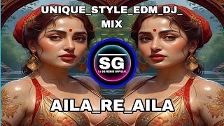 AILA RE AILA - REMIX | ELECTRO DANCE MUSIC | UNIQUE STYLE EDM DJ MIX | DJ SG REMIX NEW 2024