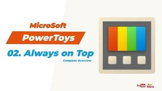 Microsoft PowerToys  - Always on Top Complete Overview