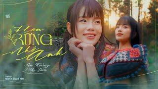 Sèn Hoàng Mỹ Lam - HOA RỪNG NHỚ ANH | Official Music Video
