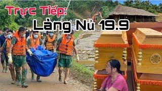 TRỰC TIẾP: LÀNG NỦ TÌM KIẾM 13 NẠN NHÂN XẤU SỐ