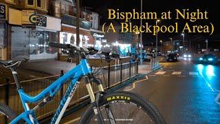 Bispham in Blackpool, ride through the centre at night.