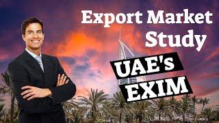 United Arab Emirates Market Study - Exports and Imports #UAE