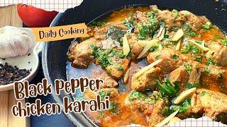 Black pepper Chicken Karahi | Quick and easy Chicken Karahi | Peppery fusion Chicken delight