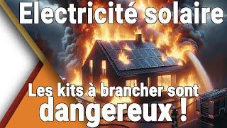 Kit solaire photovoltaïque à brancher sur prise : ILS SONT DANGEREUX !