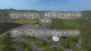 User fragen - XPiRiJenZ hilft #01 - Mais silieren in Hagenstedt | LS17