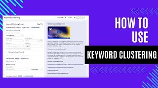 How to use the Keyword Clustering Module | Keyword Insights