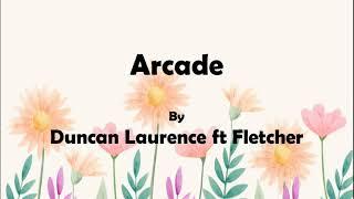 Duncan Laurence ft Fletcher - Arcade (Lyrics)