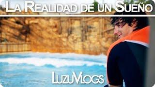 LA REALIDAD DE UN SUEÑO - LuzuVlogs