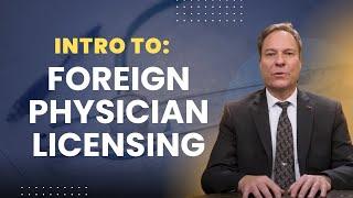 Intro to Foreign Physician Licensing