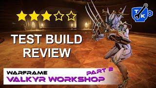 Valkyr Rework UPDATE - Test Build Demo, the Good & Bad | Warframe