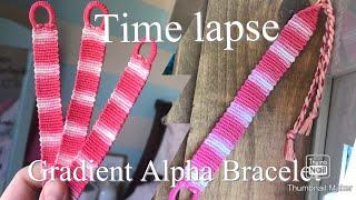 my first bracelet video, gradient alpha timelapse 